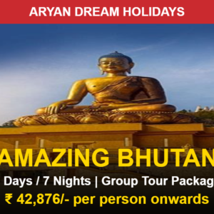 Amazing Bhutan - 8 Days / 7 Nights Tour Package | Aryan Dream Holidays